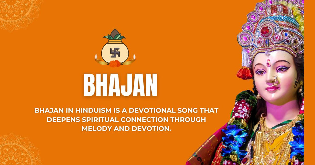 What is a Bhajan in Hinduism? Meaning, Types, and Spiritual Significance