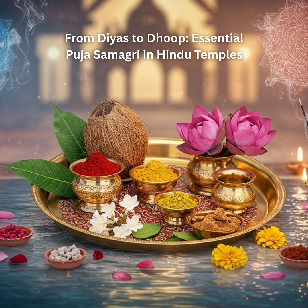From Diyas to Dhoop: Essential Puja Samagri in Hindu Temples