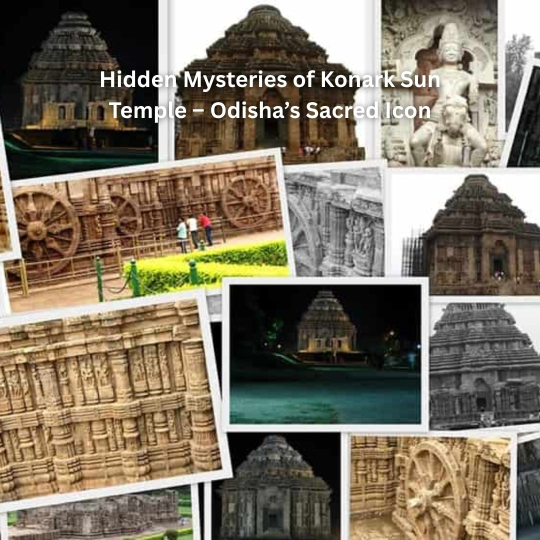 Hidden Mysteries of Konark Sun Temple – Odisha’s Sacred Icon