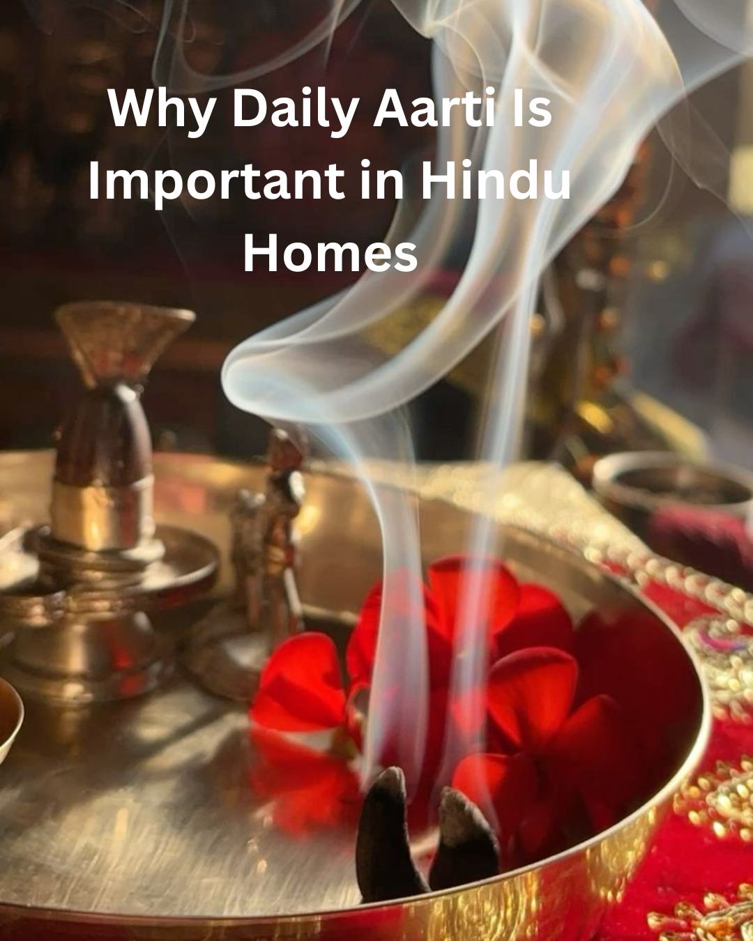 Why daily aarti is important in Hindu homes for positivity