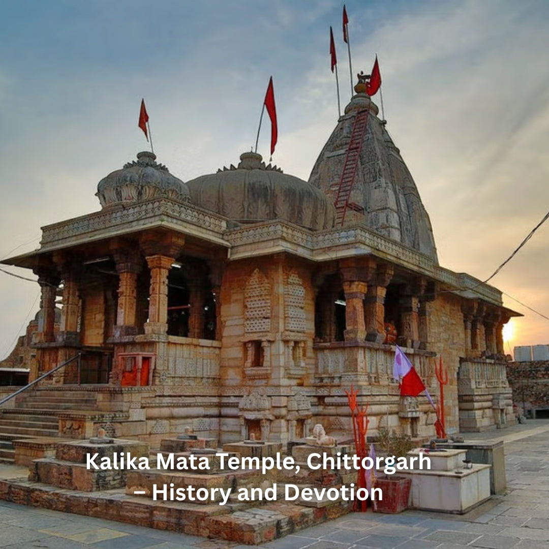 Kalika Mata Temple, Chittorgarh – History and Devotion